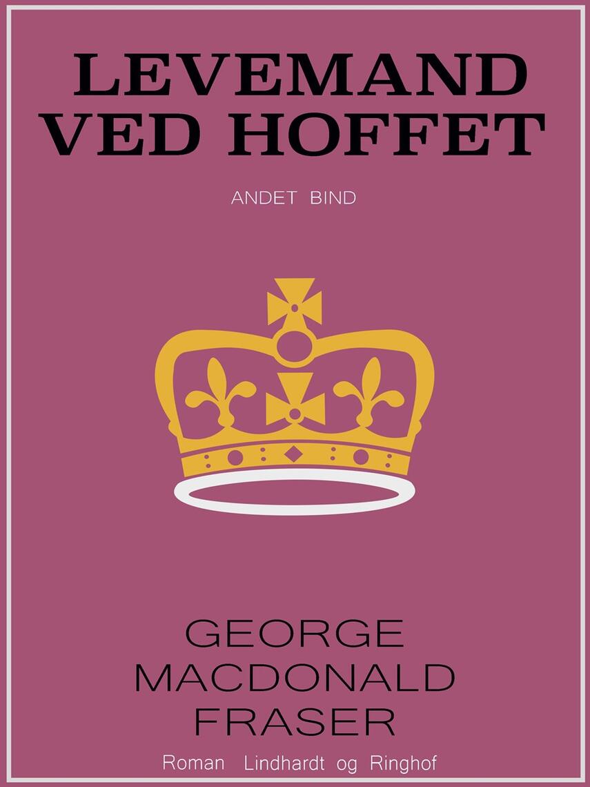 George MacDonald Fraser: Levemand ved hoffet : af Flashman-papirerne 1842-43 og 1847-48