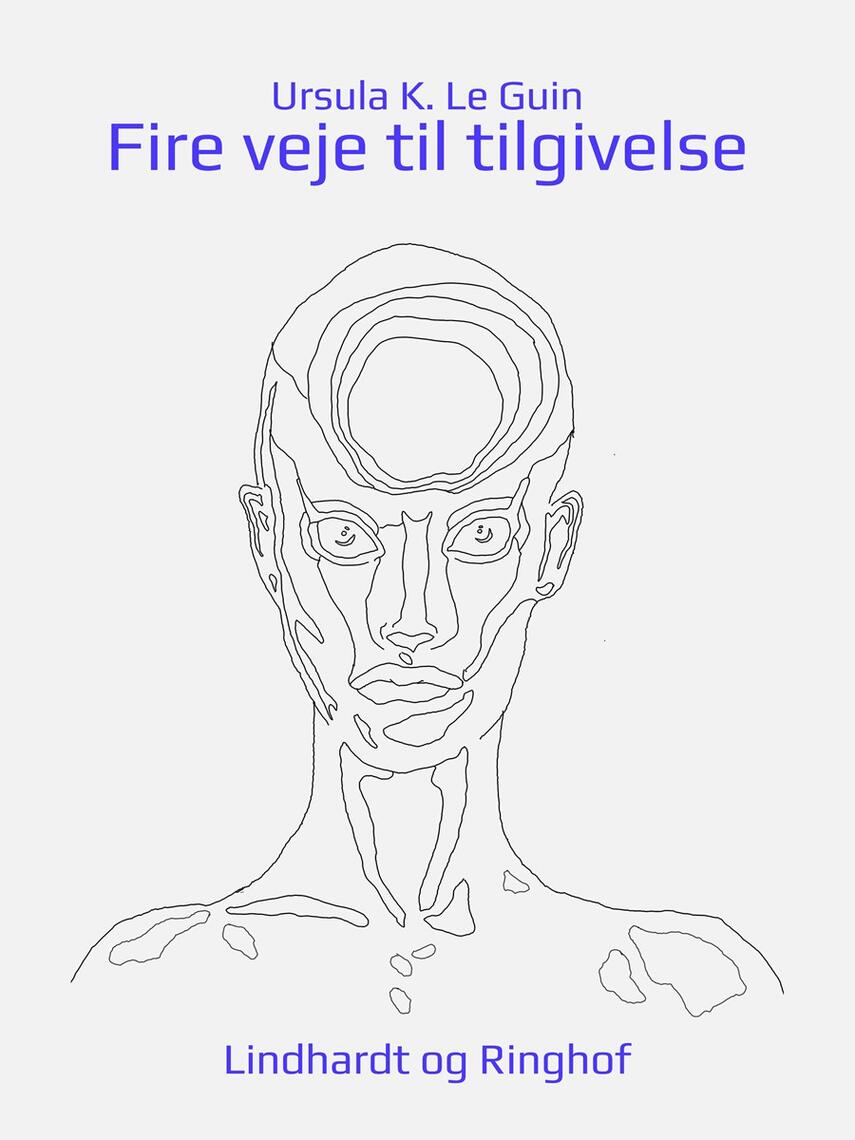 Ursula K. Le Guin: Fire veje til tilgivelse