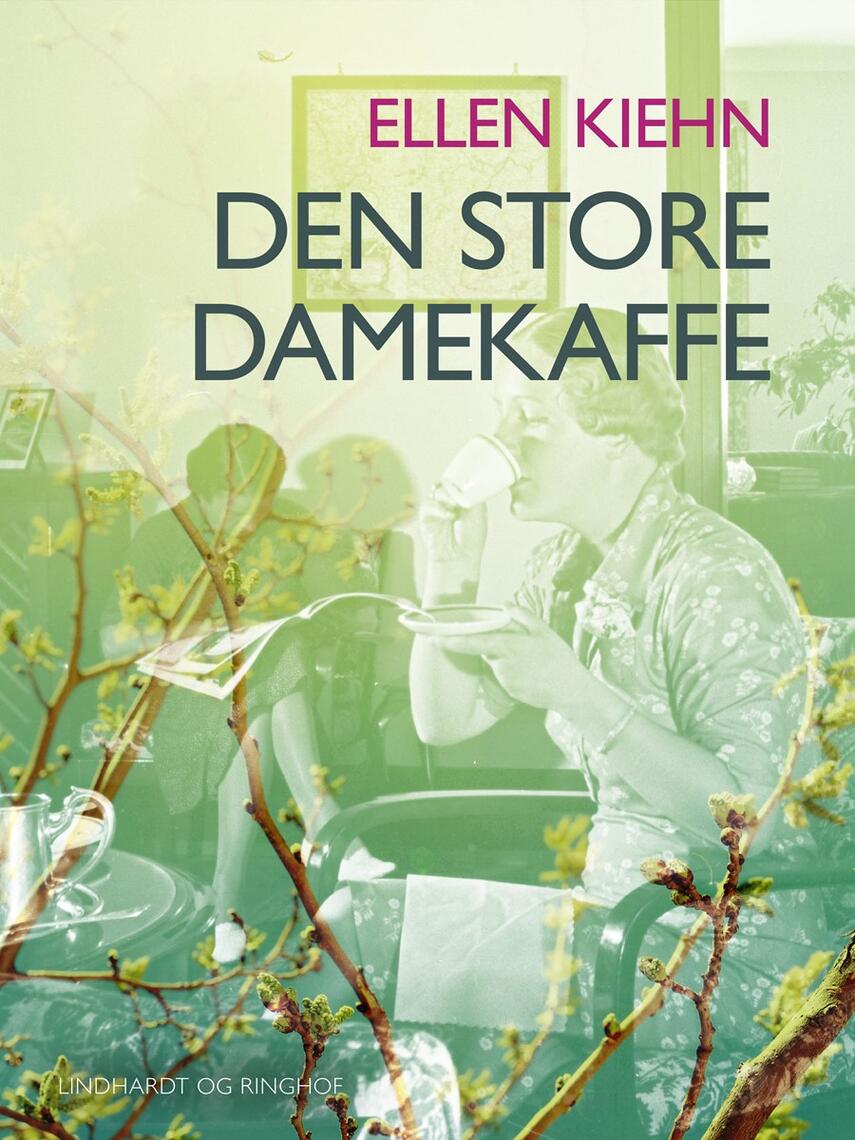 Ellen Kiehn: Den store damekaffe : roman