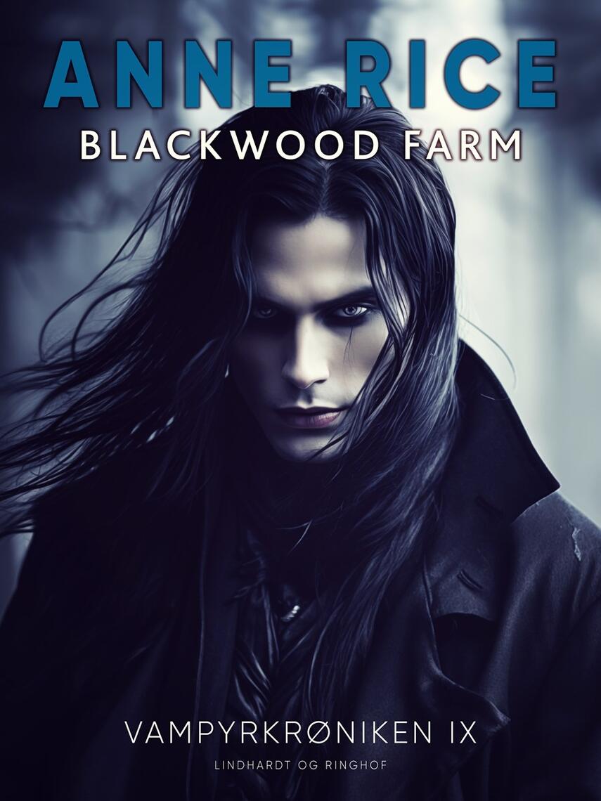 Anne Rice: Blackwood Farm : roman