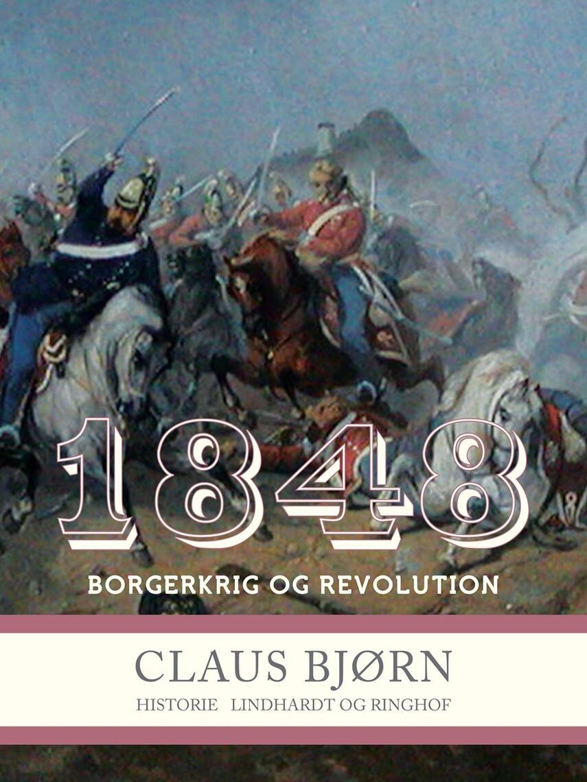 Claus Bjørn (f. 1944): 1848 : borgerkrig og revolution