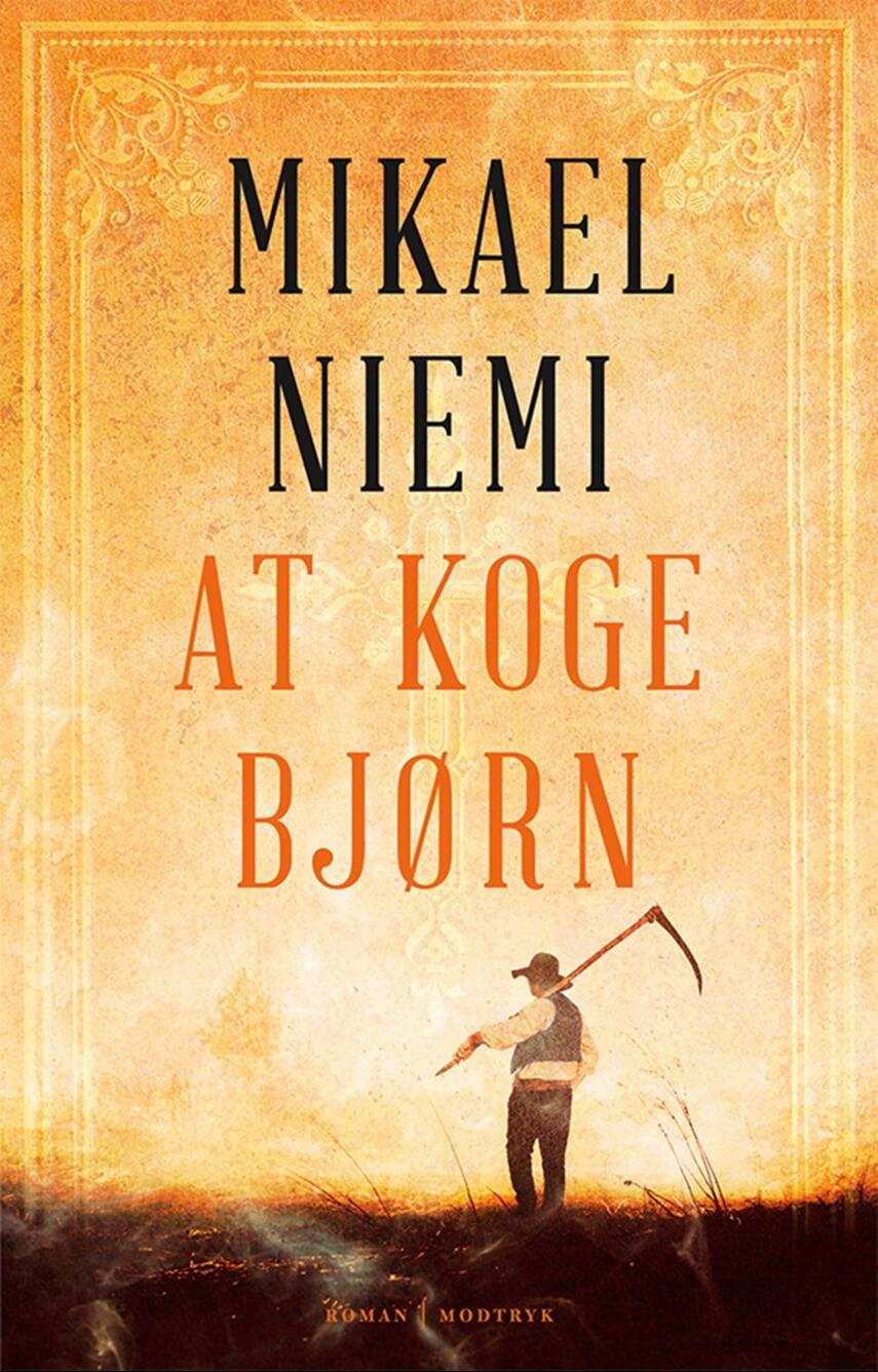 Mikael Niemi: At koge bjørn : roman