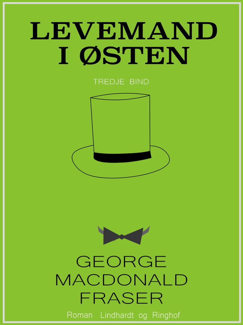 George MacDonald Fraser: Levemand i Østen : af Flashman-papirerne 1842-1845