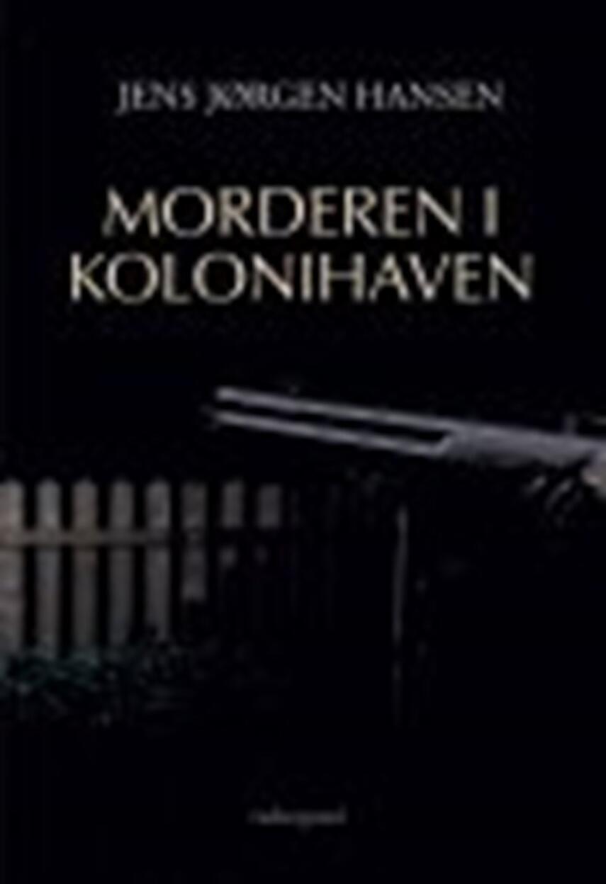 Jens Jørgen Hansen (f. 1961-01-10): Morderen i kolonihaven