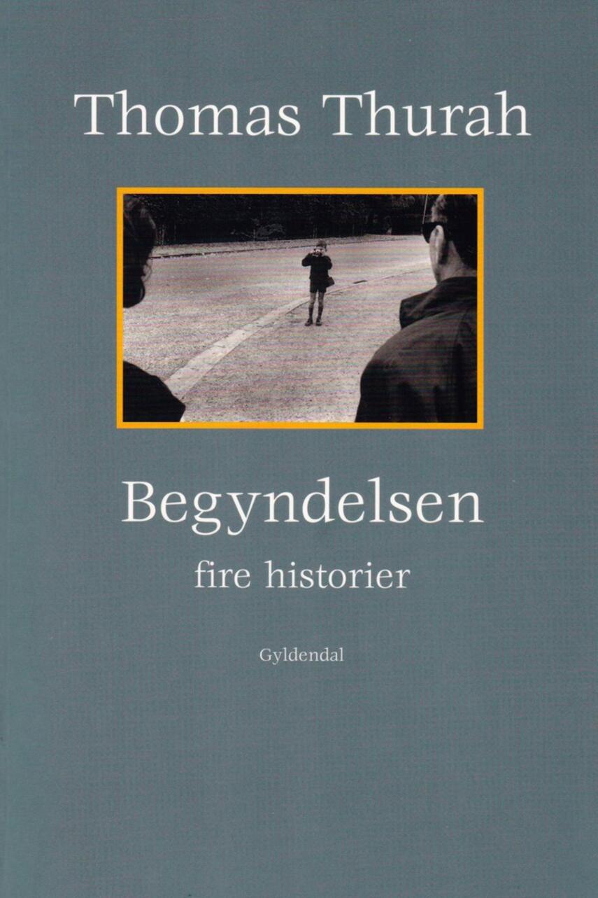 Thomas Thurah: Begyndelsen : fire historier