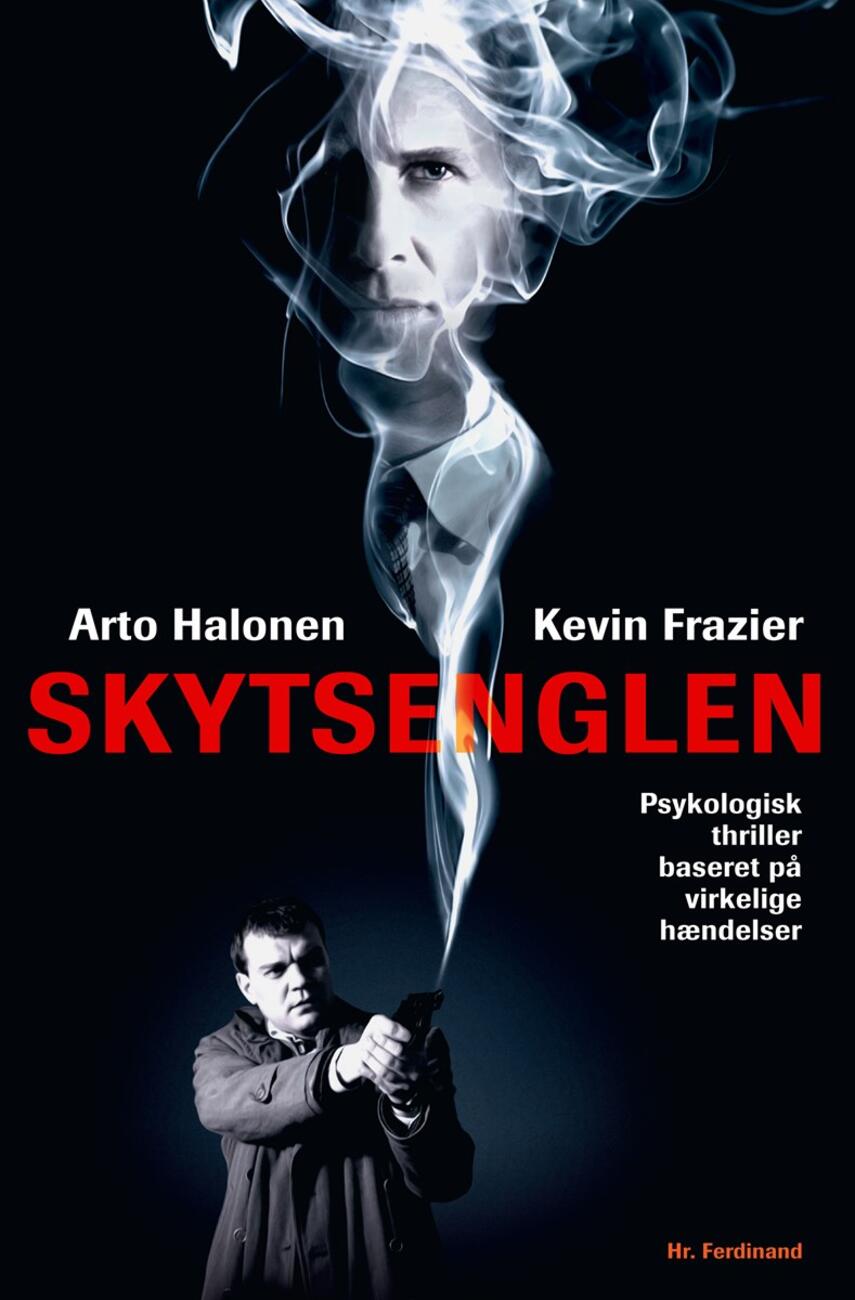 Kevin Frazier, Arto Halonen: Skytsenglen : psykologisk thriller baseret på virkelige hændelser