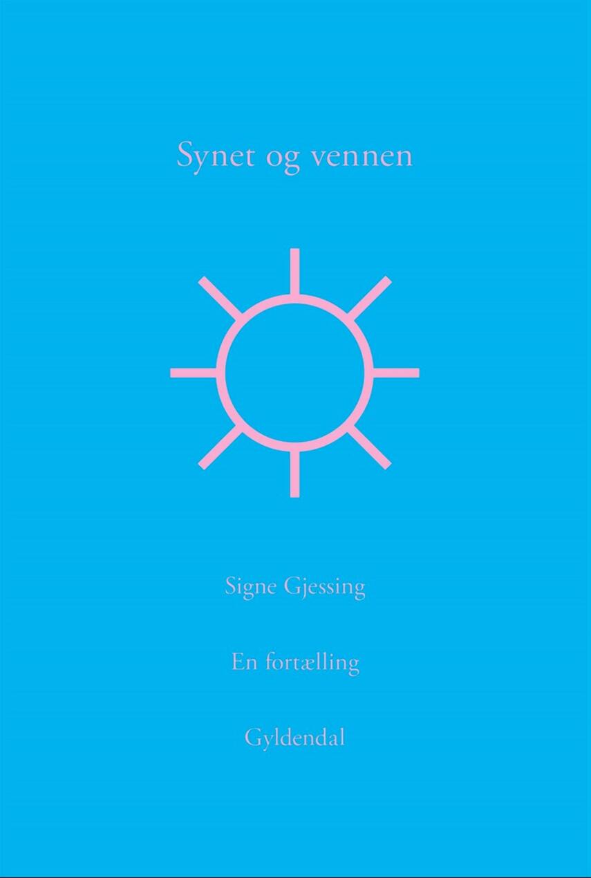 Signe Gjessing: Synet og vennen : en fortælling