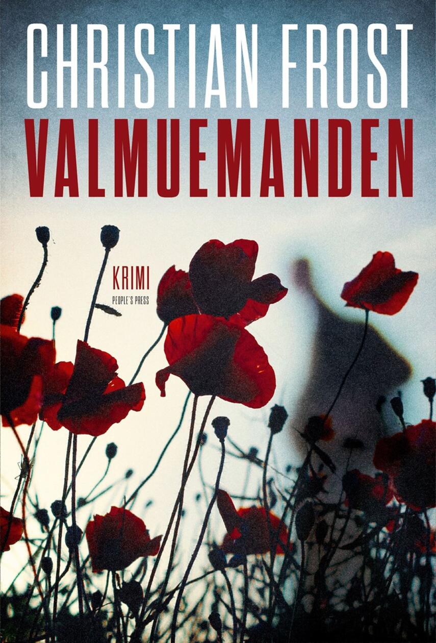 Christian Frost: Valmuemanden : krimi
