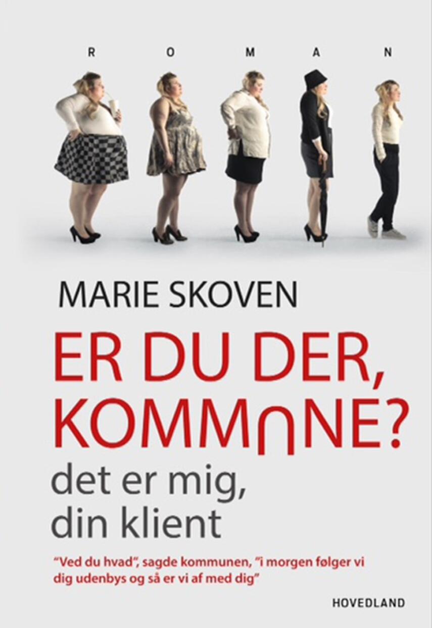 Marie Skoven: Er du der kommune? Det er mig, din klient : roman