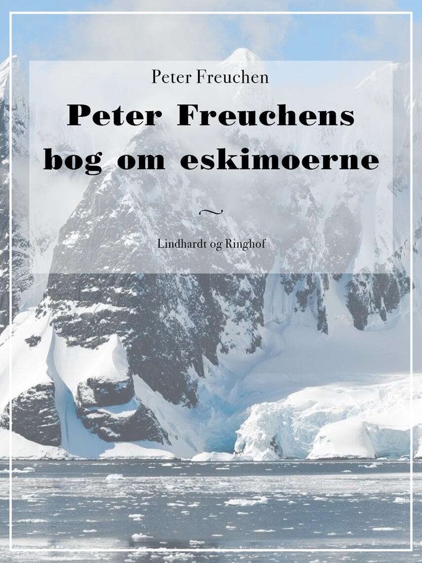 Peter Freuchen: Peter Freuchens bog om eskimoerne