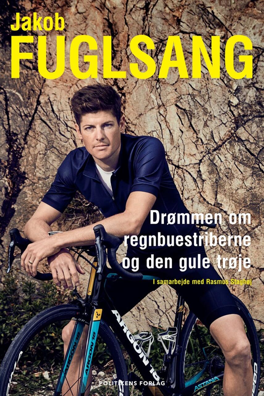 Jakob Fuglsang (f. 1985-03-22): Drømmen om regnbuestriberne og den gule trøje