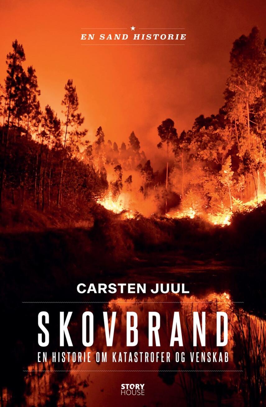 Carsten Juul: Skovbrand : en historie om katastrofer og venskab