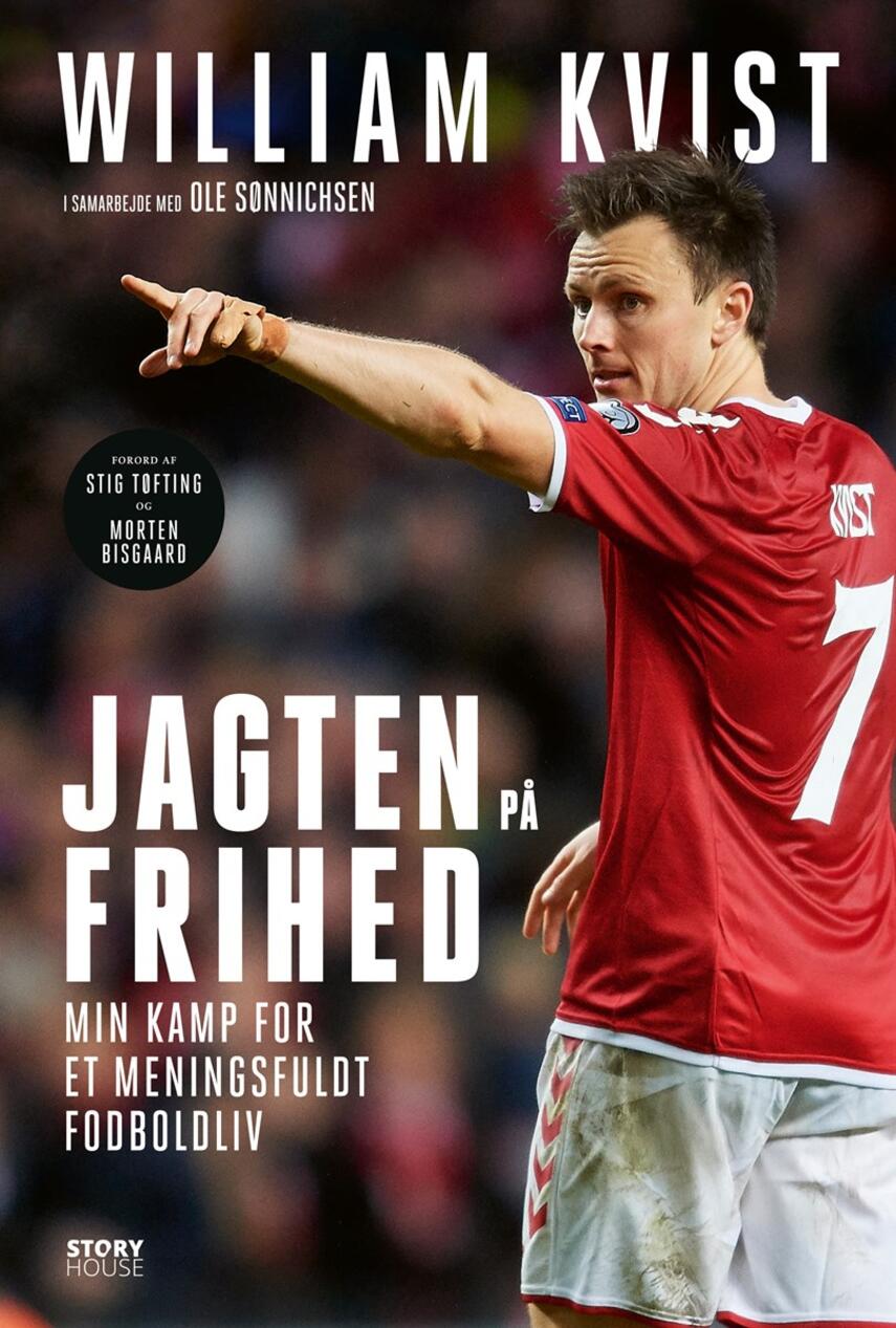 William Kvist: Jagten på frihed : min kamp for et meningsfuldt fodboldliv