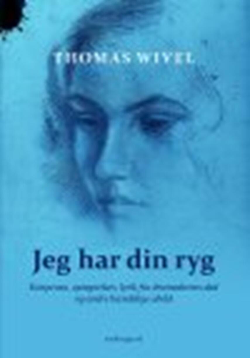 Thomas Wivel: Jeg har din ryg : kortprosa, optegnelser, lyrik fra dromedarens død og andre hændelige uheld