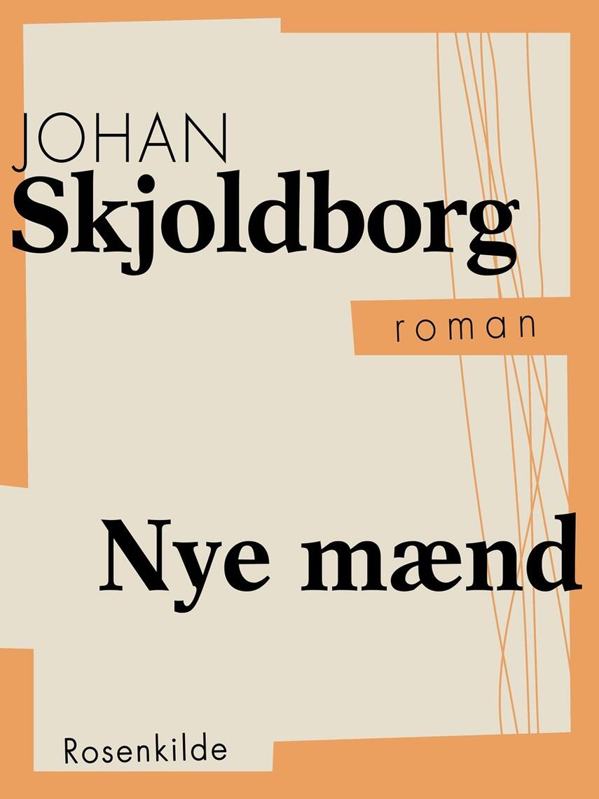 Johan Skjoldborg: Nye mænd