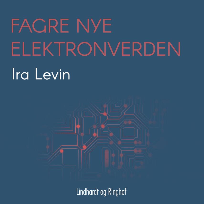 Ira Levin: Fagre nye elektronverden