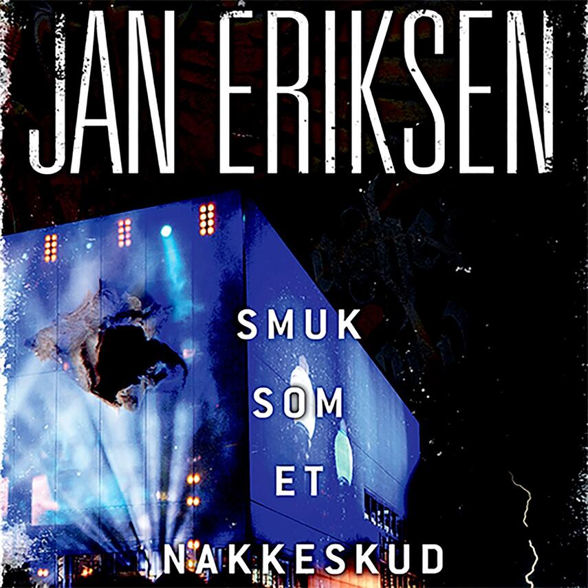Jan Eriksen (f. 1958): Smuk som et nakkeskud