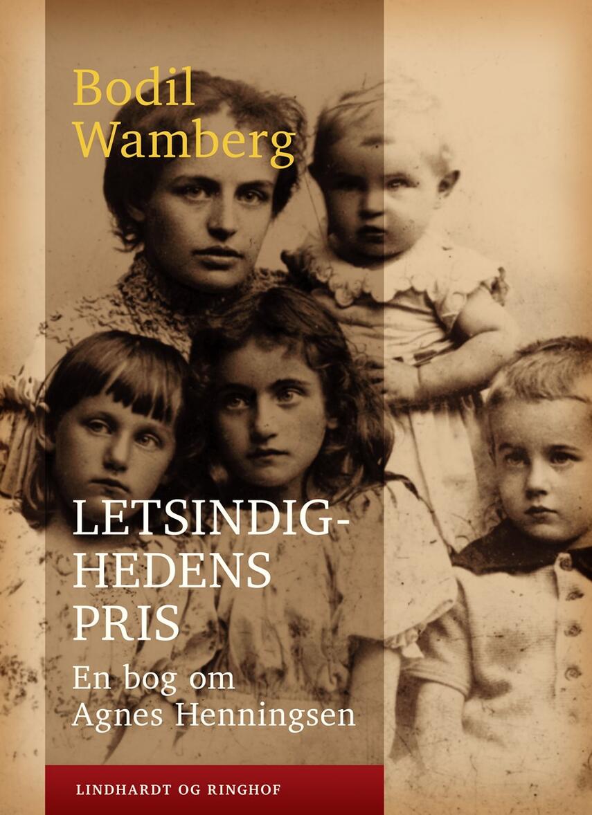 Bodil Wamberg: Letsindighedens pris : en bog om Agnes Henningsen