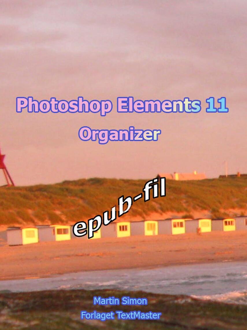 Martin Simon: Photoshop elements 11 - organizer