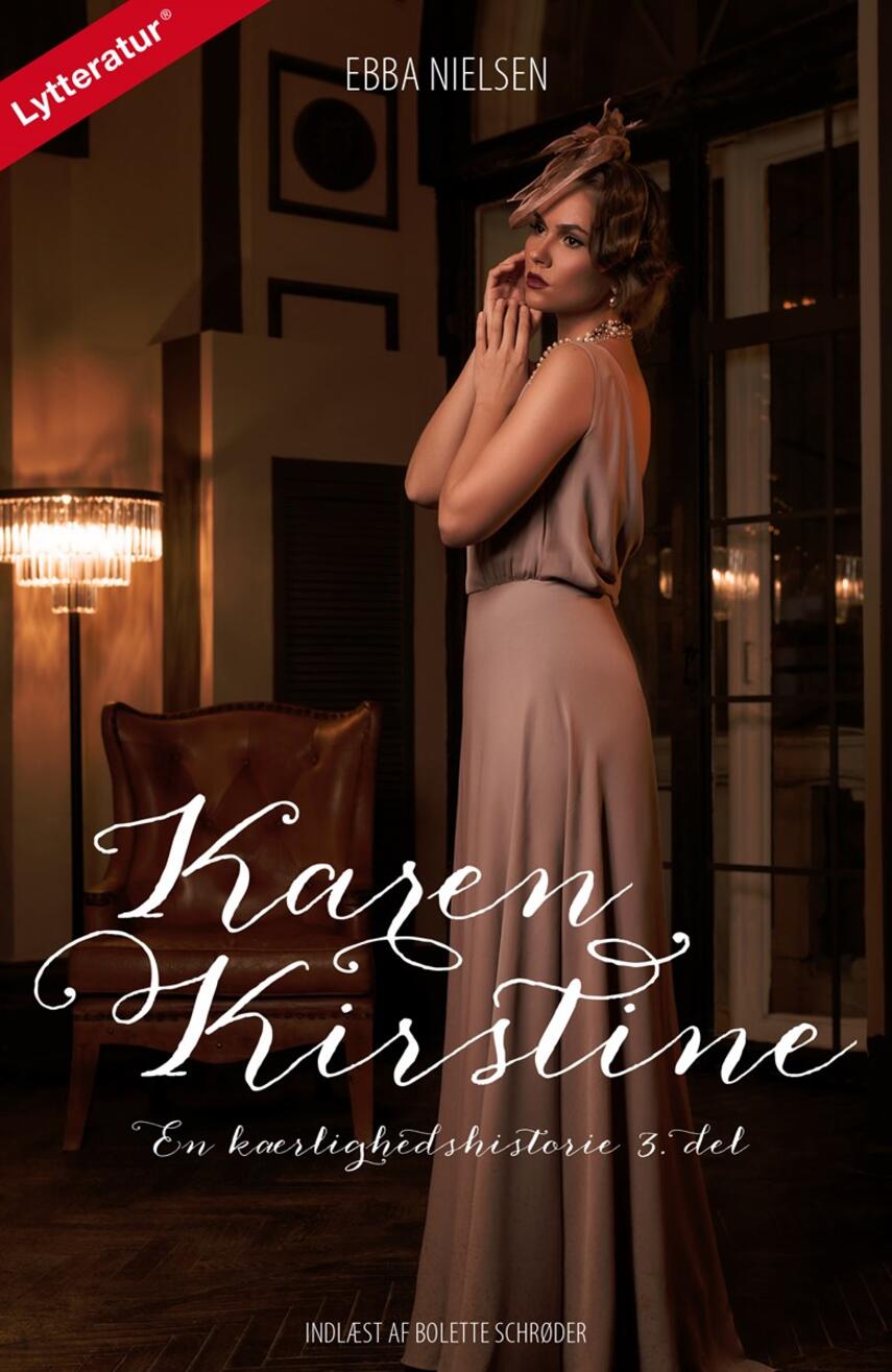 Ebba Nielsen (f. 1901): Karen Kirstine : en kærlighedshistorie. 3. del