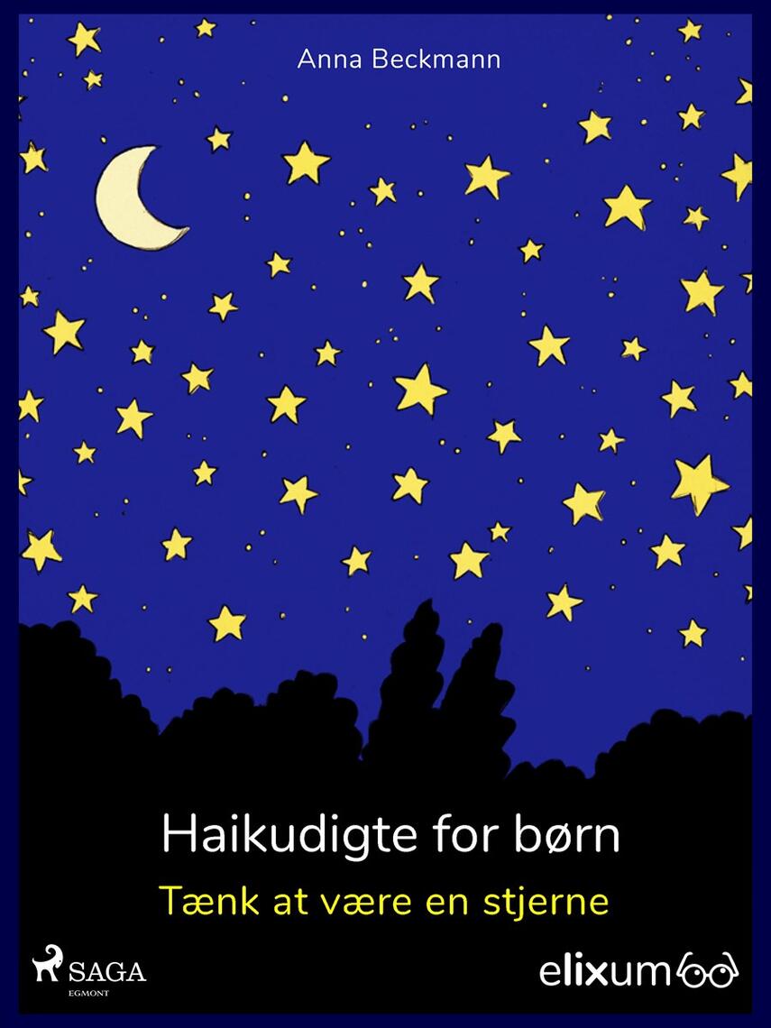 Anna Beckmann (f. 1979-02-13): Tænk at være en stjerne : haiku-digte til børn