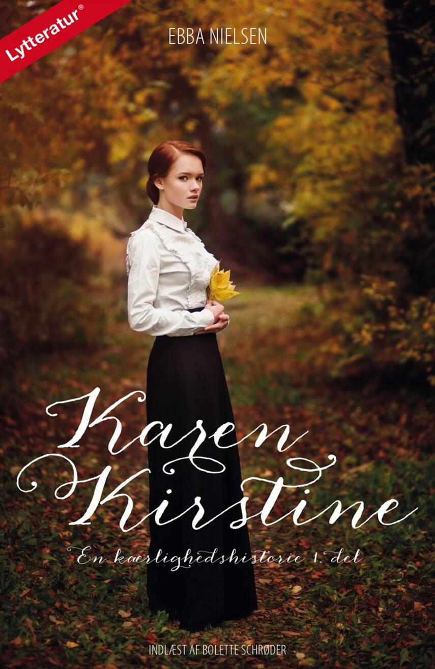 Ebba Nielsen (f. 1901): Karen Kirstine : en kærlighedshistorie. 1. del