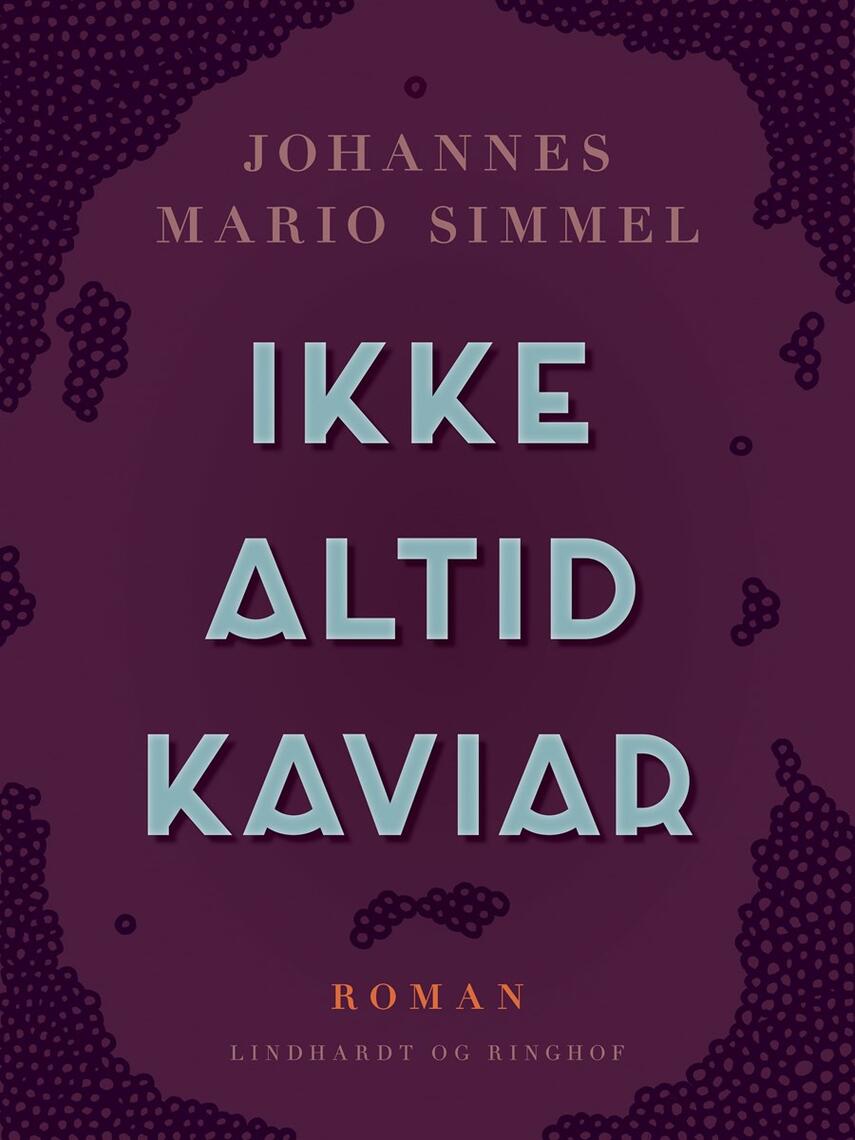 Johannes Mario Simmel: Ikke altid kaviar