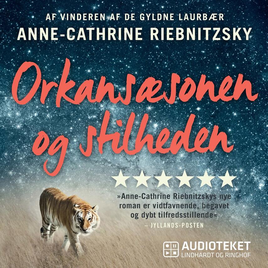 Anne-Cathrine Riebnitzsky: Orkansæsonen og stilheden (Ved Marie Mondrup)