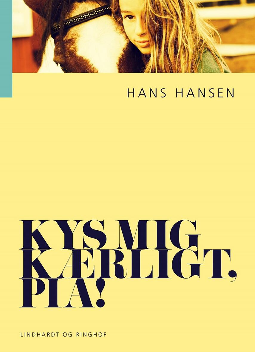 Hans Hansen (f. 1939): Kys mig kærligt, Pia! (Ved Dianna Vangsaa)