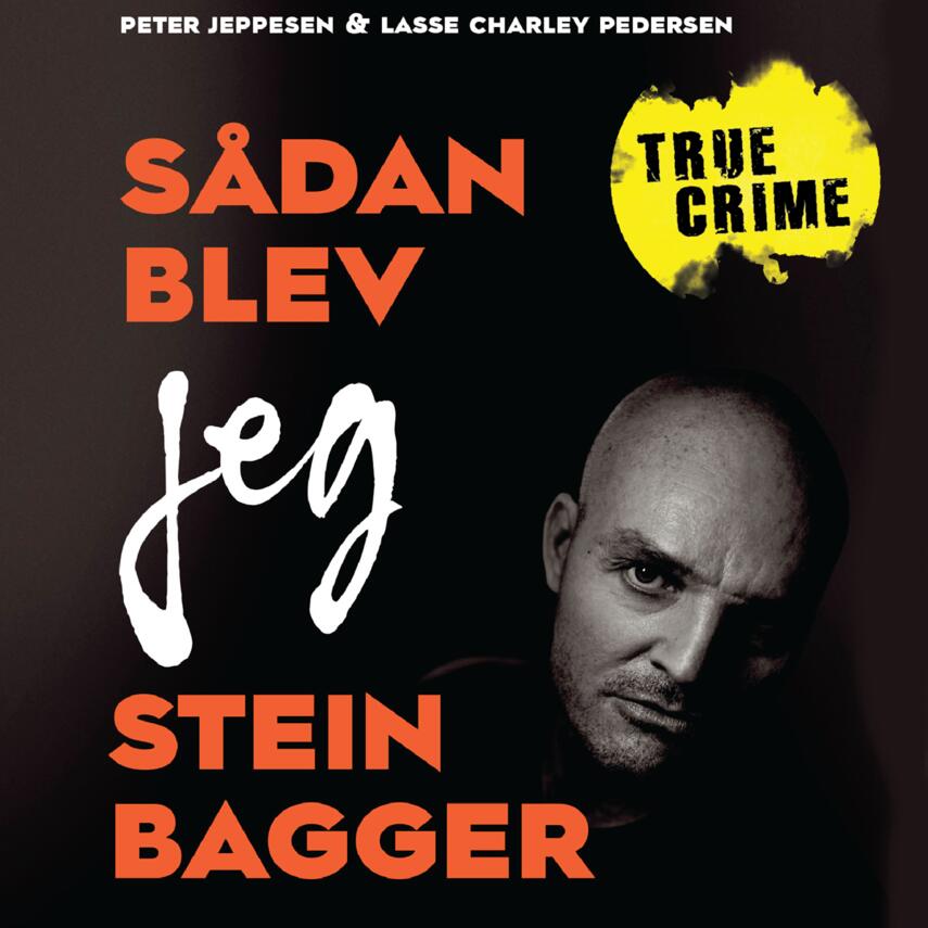 Peter Jeppesen (f. 1982), Lasse Charley Pedersen (f. 1978): Sådan blev jeg Stein Bagger