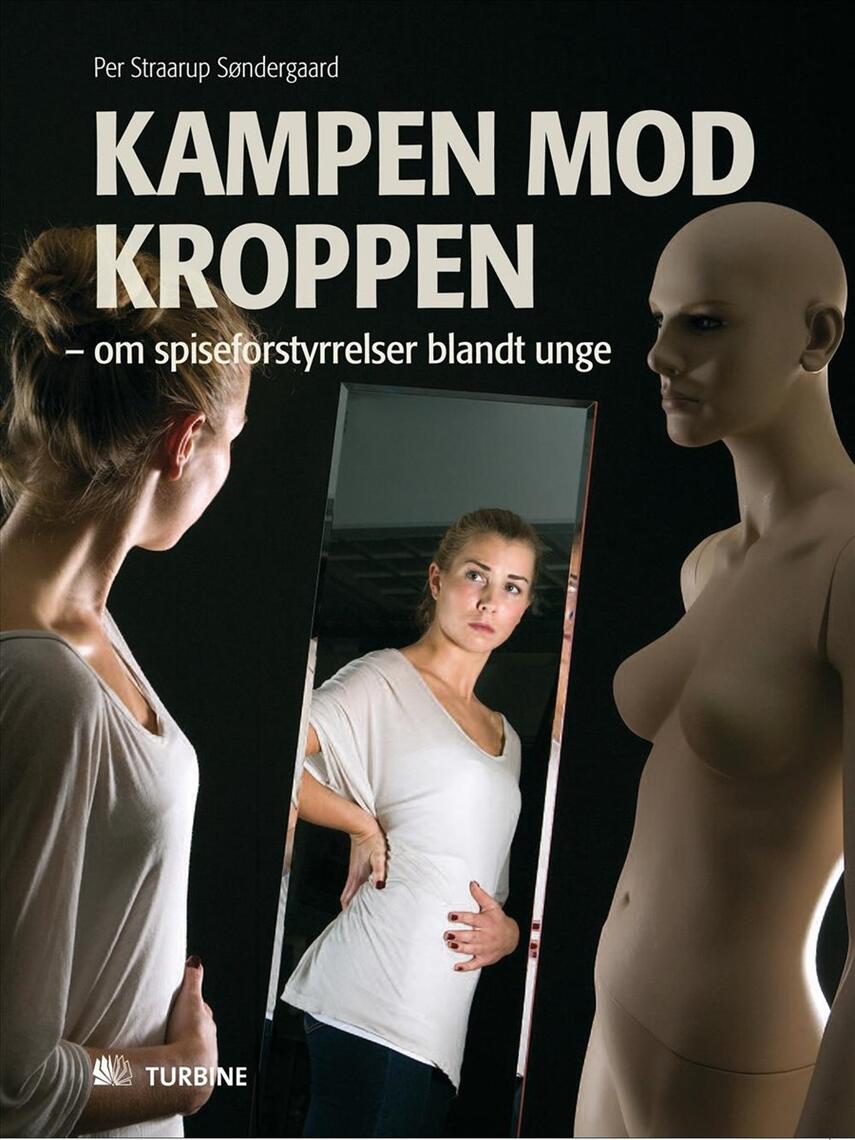 Per Straarup Søndergaard: Kampen mod kroppen : om spiseforstyrrelser blandt unge