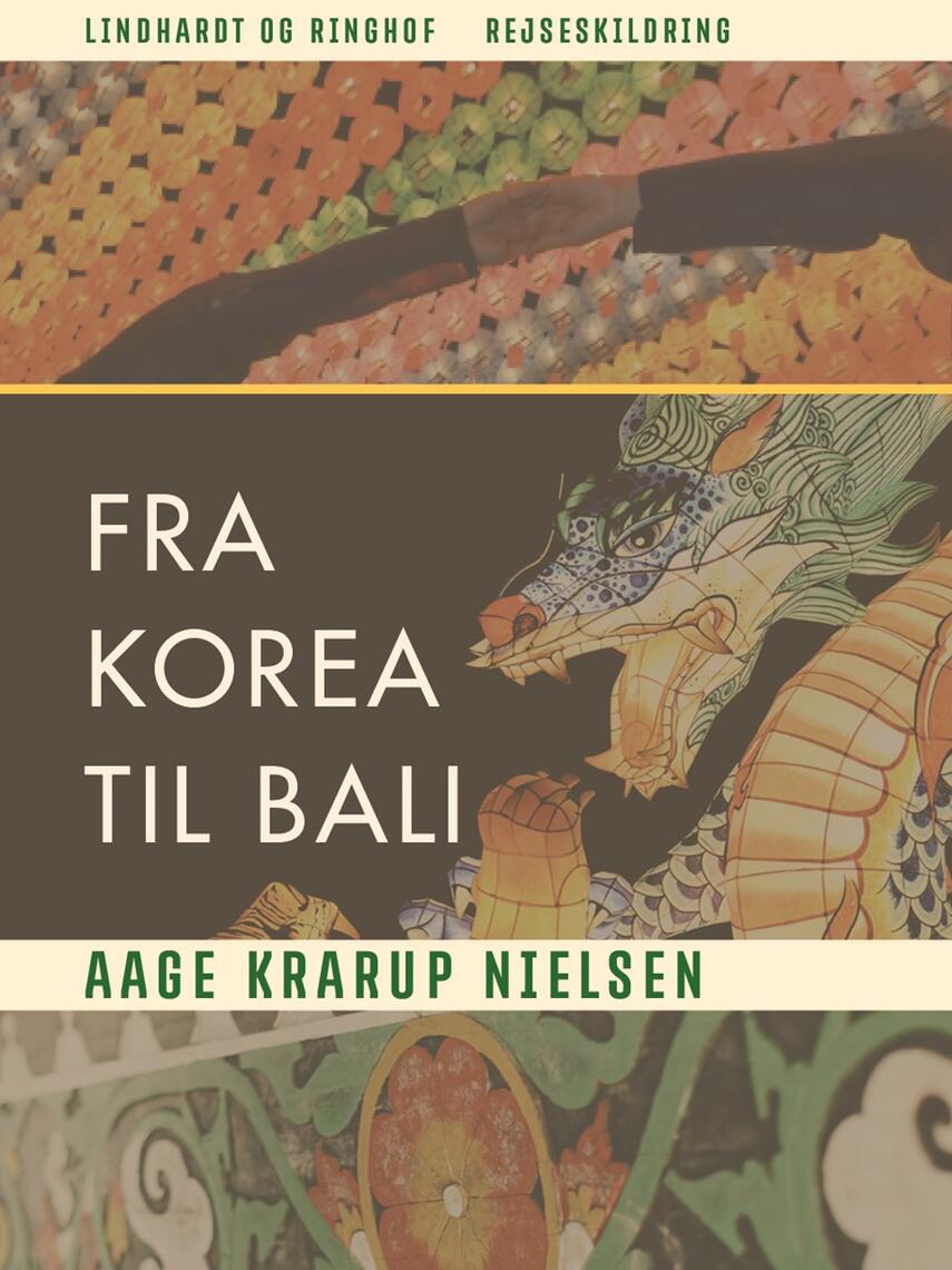 Aage Krarup Nielsen: Fra Korea til Bali