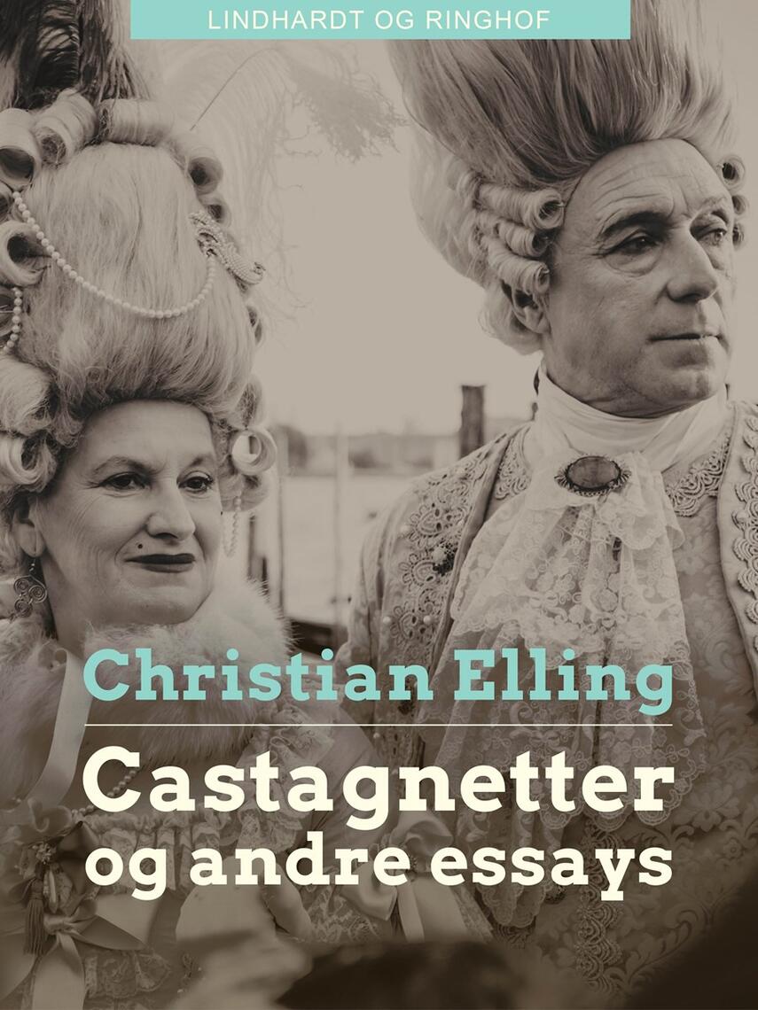 Christian Elling: Castagnetter og andre essays