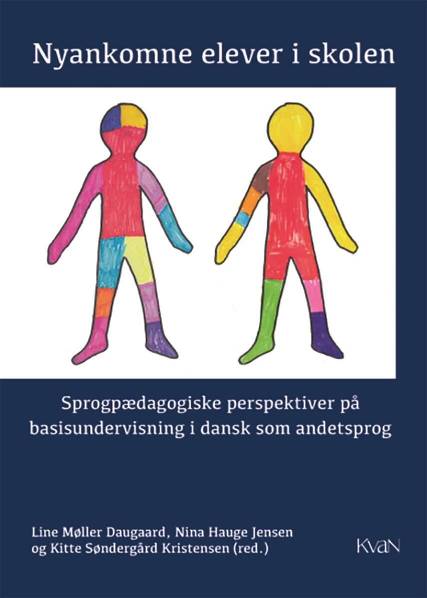 : Nyankomne elever i skolen : sprogpædagogiske perspektiver på basisundervisning i dansk som andetsprog
