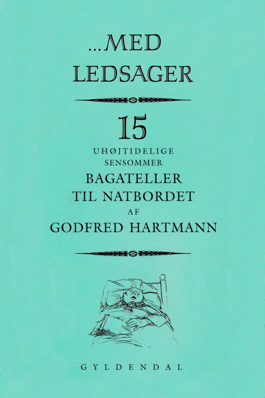 Godfred Hartmann: Med ledsager : 15 uhøjtidelige bagateller til natbordet