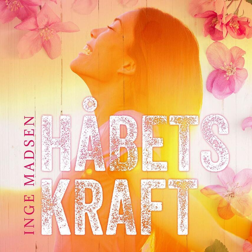 Inge Madsen (f. 1953): Håbets kraft