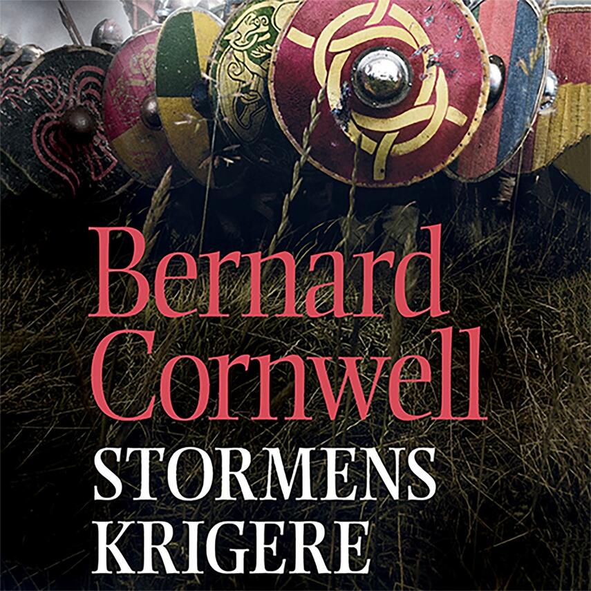 Bernard Cornwell: Stormens krigere