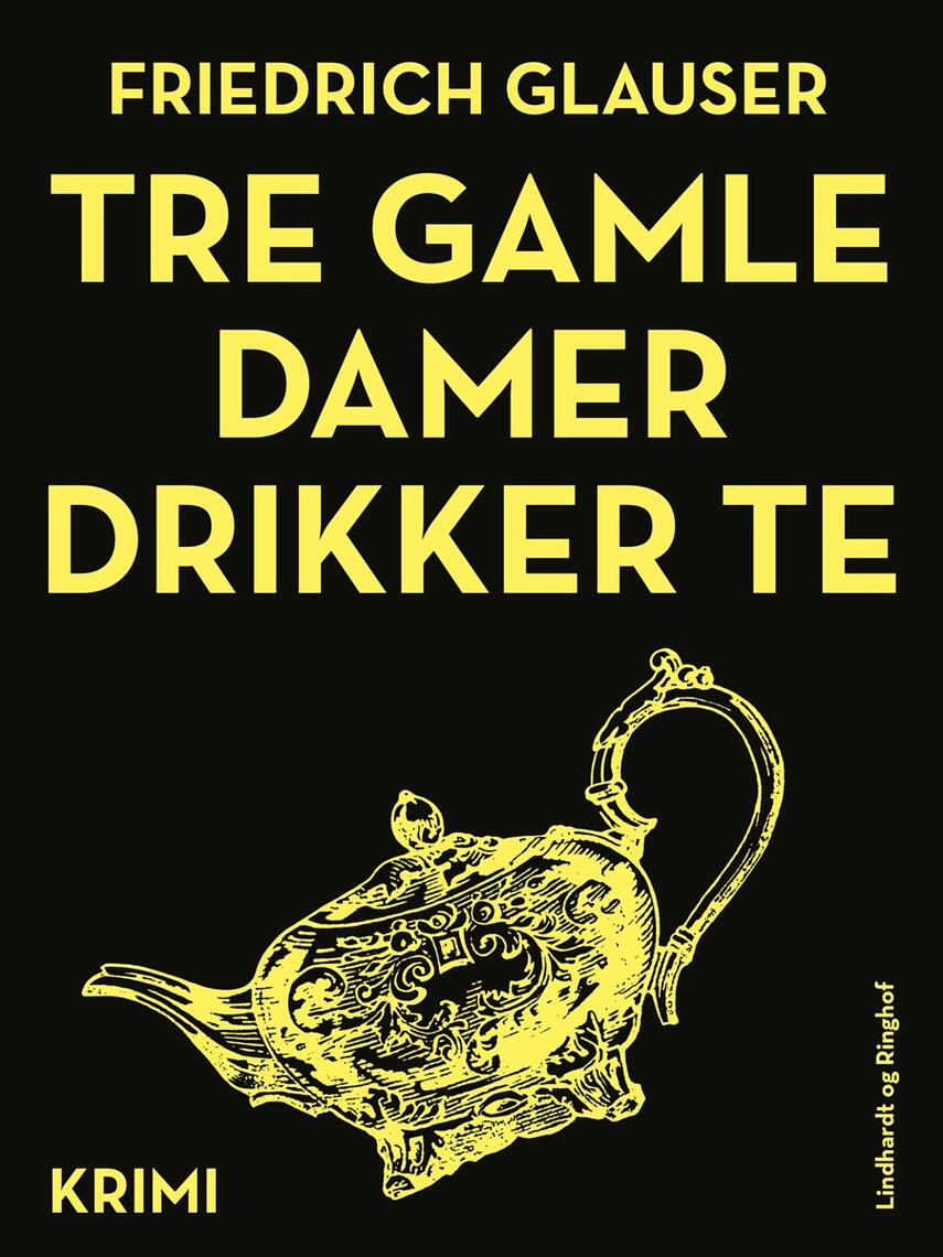 Friedrich Glauser: Tre gamle damer drikker te
