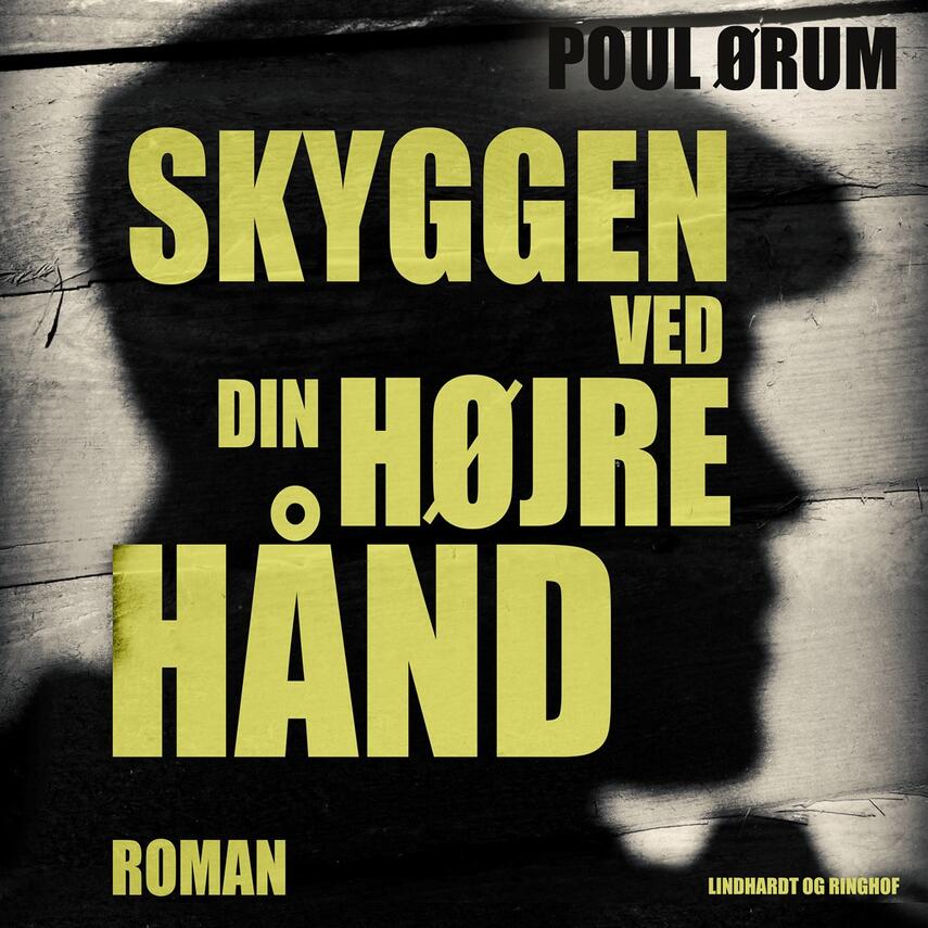 Poul Ørum (f. 1919): Skyggen ved din højre hånd