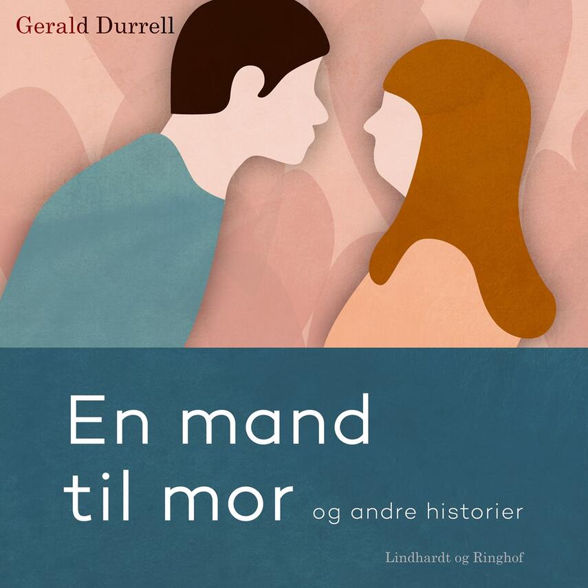 Gerald Durrell: En mand til mor og andre historier