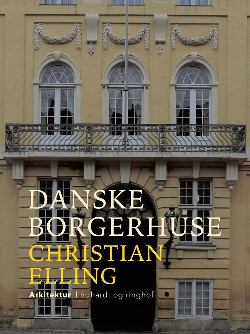 Christian Elling: Danske Borgerhuse