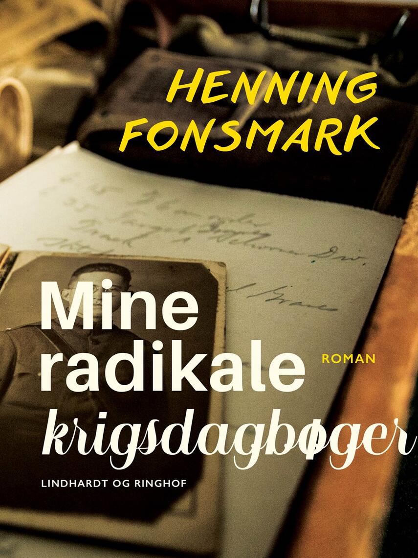 Henning B. Fonsmark: Mine radikale krigsdagbøger