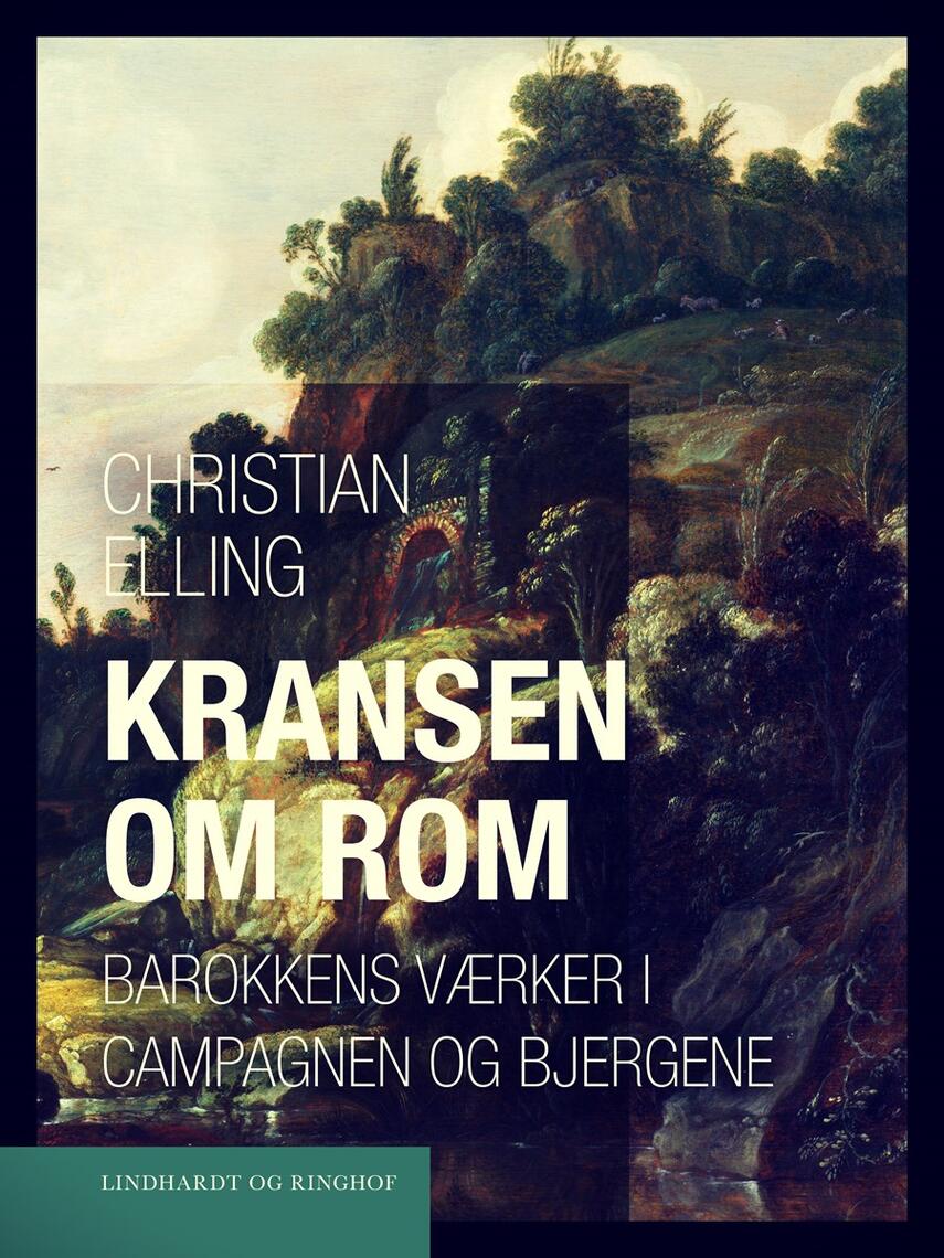 Christian Elling: Kransen om Rom : barokkens værker i Campagnen og bjergene