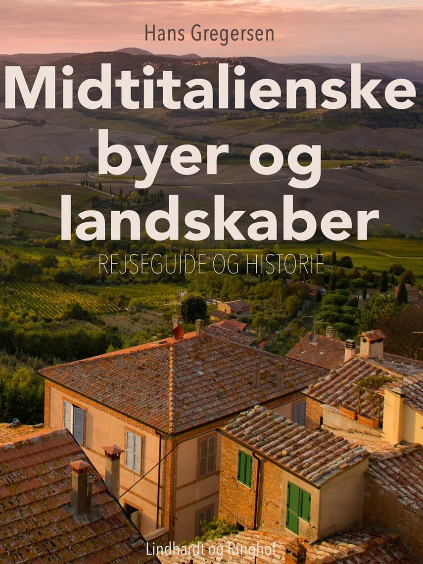 Hans Gregersen (f. 1946): Midtitalienske byer og landskaber
