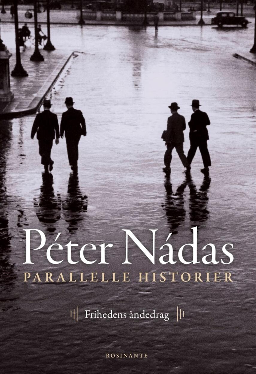 Péter Nádas: Parallelle historier. Bind 3, Frihedens åndedrag