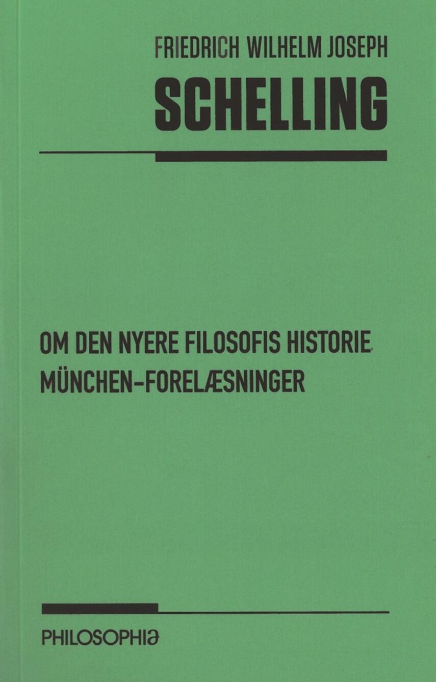 Friedrich Schelling: Om den nyere filosofis historie : München-forelæsninger : fra de efterladte manuskripter