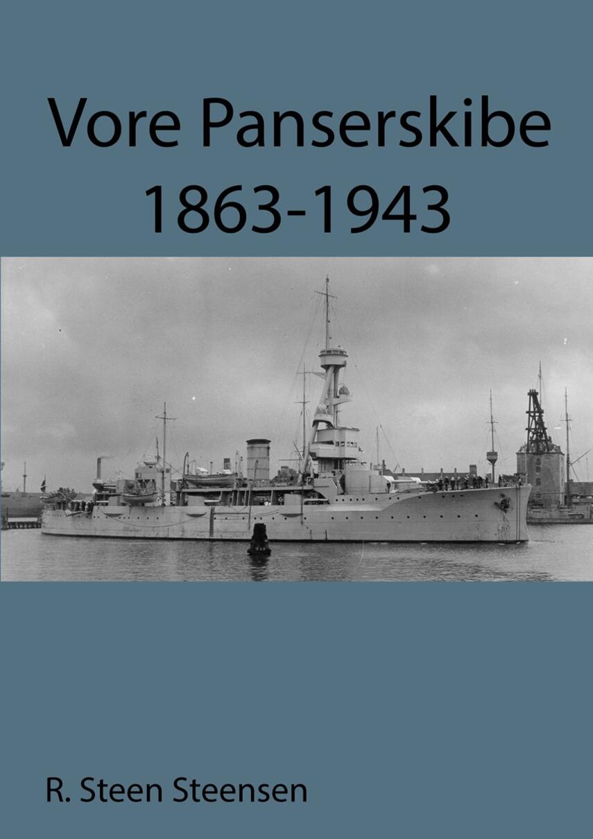 R. Steen Steensen: Vore panserskibe 1863-1943