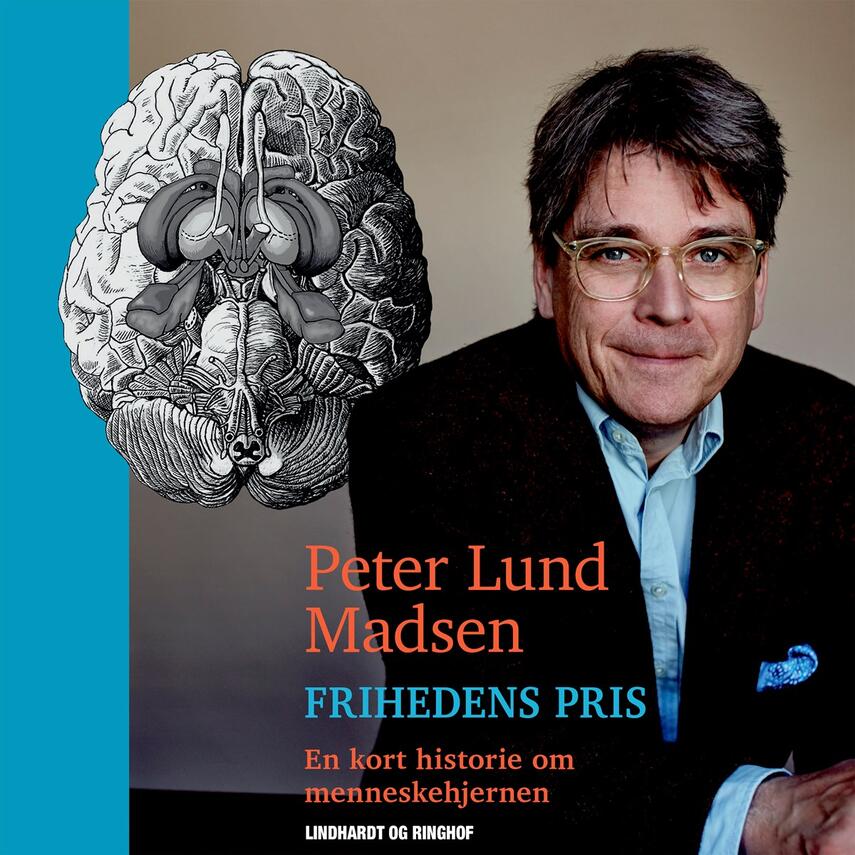 Peter Lund Madsen: Frihedens pris - en kort historie om menneskehjernen