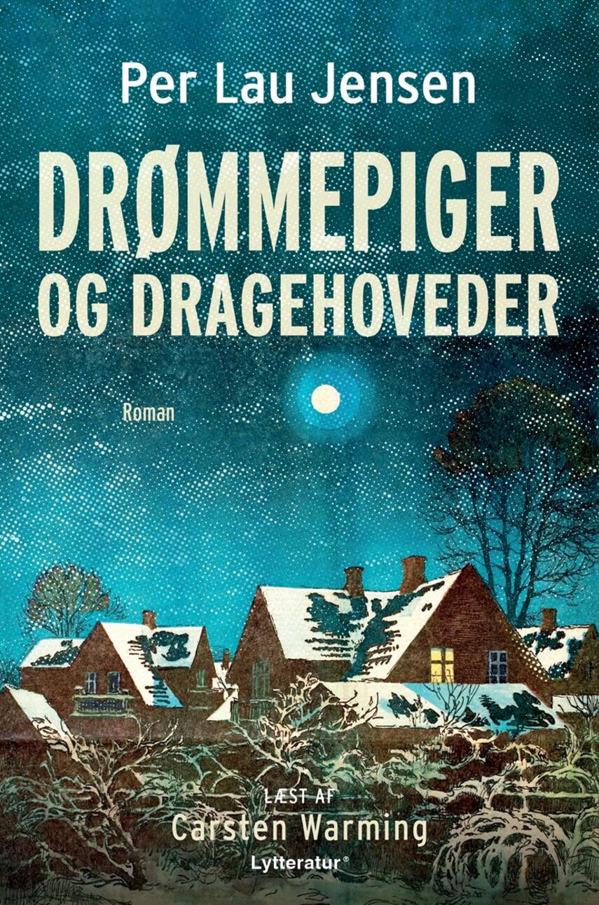 Per Lau Jensen: Drømmepiger og dragehoveder : roman