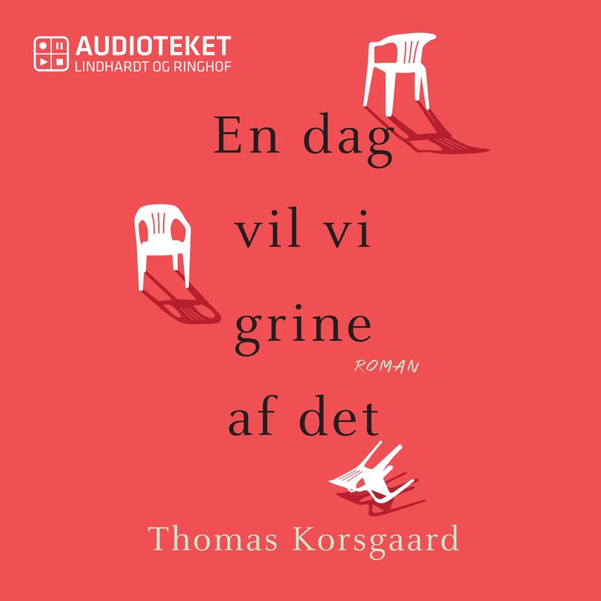 Thomas Korsgaard (f. 1995): En dag vil vi grine af det : roman